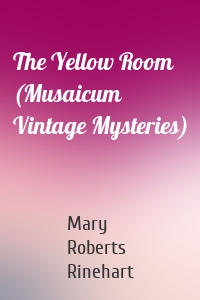 The Yellow Room (Musaicum Vintage Mysteries)