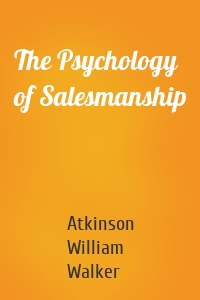 The Psychology of Salesmanship