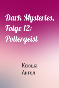 Dark Mysteries, Folge 12: Poltergeist