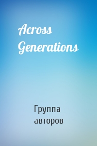 Across Generations