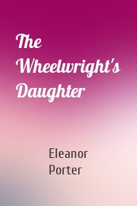 The Wheelwright's Daughter