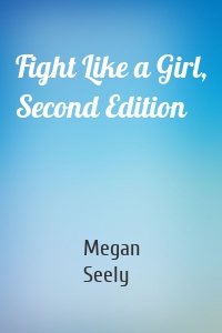 Fight Like a Girl, Second Edition