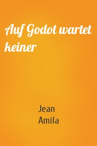 Auf Godot wartet keiner