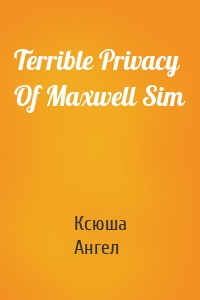 Terrible Privacy Of Maxwell Sim