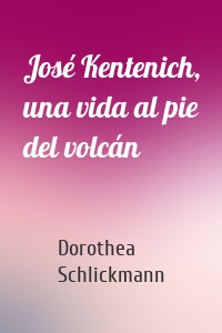 José Kentenich, una vida al pie del volcán