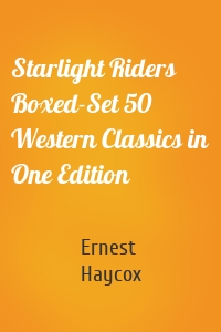 Starlight Riders Boxed-Set 50 Western Classics in One Edition