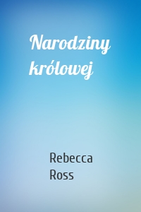 Narodziny królowej