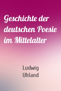 Geschichte der deutschen Poesie im Mittelalter