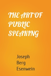 THE ART OF PUBLIC SPEAKING