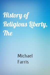 History of Religious Liberty, The