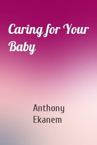 Caring for Your Baby