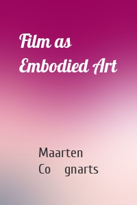 Film as Embodied Art
