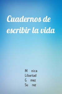 Cuadernos de escribir la vida