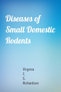 Diseases of Small Domestic Rodents