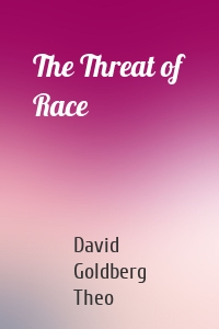 The Threat of Race