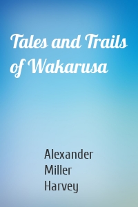 Tales and Trails of Wakarusa