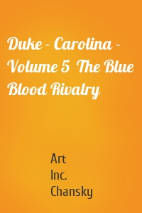 Duke - Carolina - Volume 5  The Blue Blood Rivalry