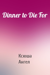 Dinner to Die For