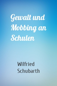 Gewalt und Mobbing an Schulen