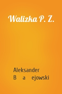Walizka P. Z.