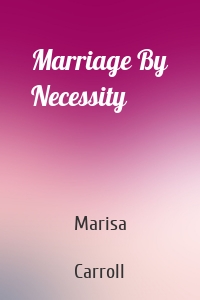 Marriage By Necessity