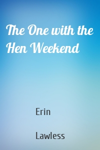The One with the Hen Weekend