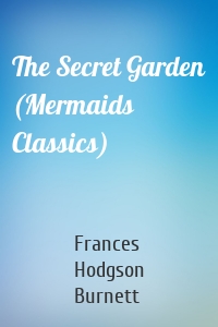 The Secret Garden (Mermaids Classics)