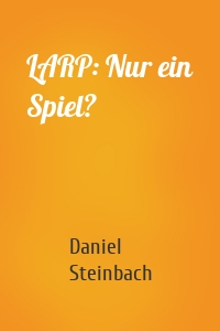 LARP: Nur ein Spiel?