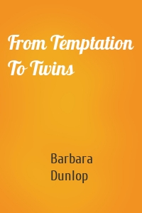 From Temptation To Twins