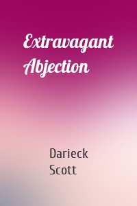 Extravagant Abjection