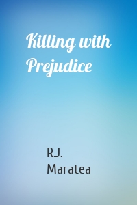 Killing with Prejudice