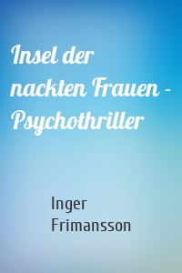 Insel der nackten Frauen - Psychothriller