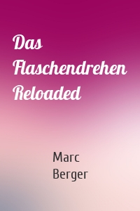 Das Flaschendrehen Reloaded