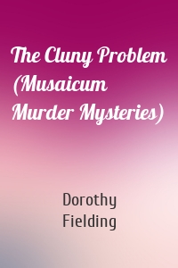 The Cluny Problem (Musaicum Murder Mysteries)