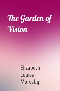 The Garden of Vision