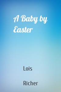 A Baby by Easter