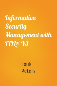 Information Security Management with ITIL® V3