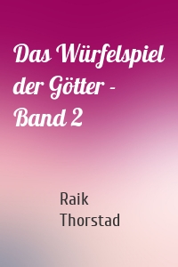 Das Würfelspiel der Götter - Band 2
