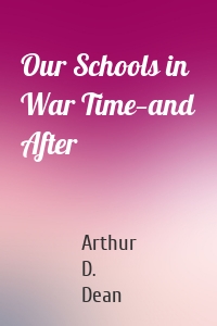 Our Schools in War Time—and After
