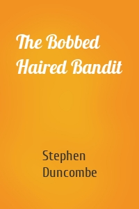 The Bobbed Haired Bandit