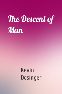 The Descent of Man