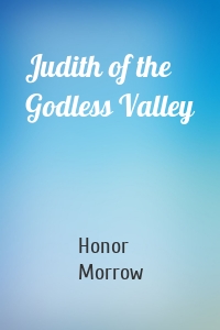 Judith of the Godless Valley