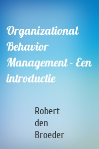 Organizational Behavior Management - Een introductie
