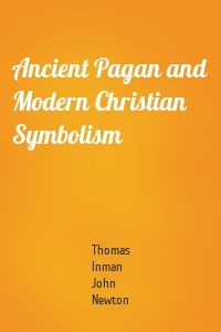 Ancient Pagan and Modern Christian Symbolism