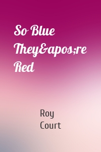 So Blue They're Red
