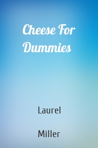 Cheese For Dummies
