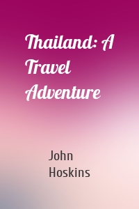 Thailand: A Travel Adventure