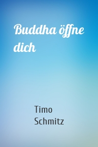 Buddha öffne dich