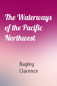 The Waterways of the Pacific Northwest