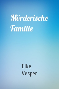 Mörderische Familie